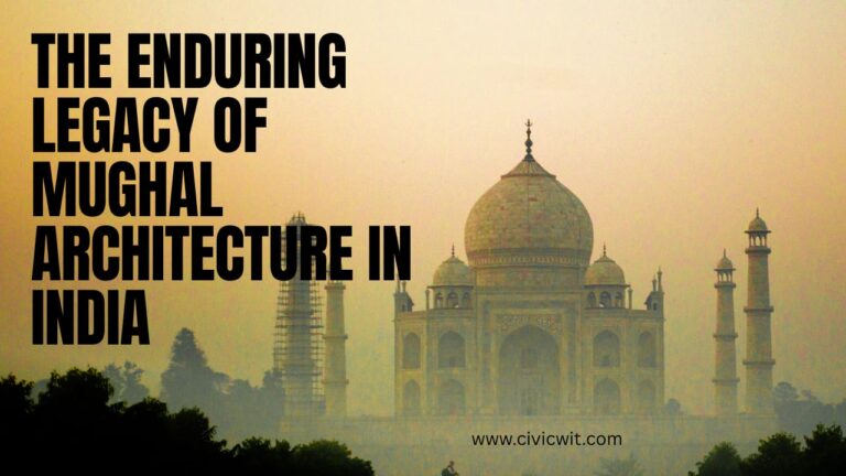 The Enduring Legacy of Mughal Architecture in India