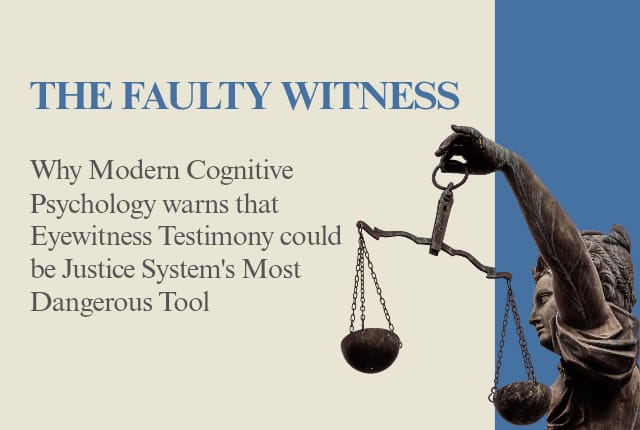 Lady Justice statue holding scales against a blue background, beside the headline "The Faulty Witness: Why Modern Cognitive Psychology warns that eyewitness testimony could be the justice system's most dangerous tool